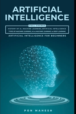 Artificial intelligence: Beginners to Expert by Mahesh, Pon