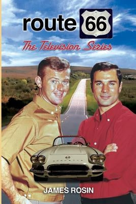 Route 66: The Television Series: (Revised Edition) by Rosin, James
