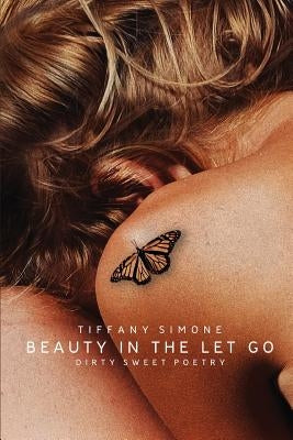 Beauty In The Let Go by Simone, Tiffany