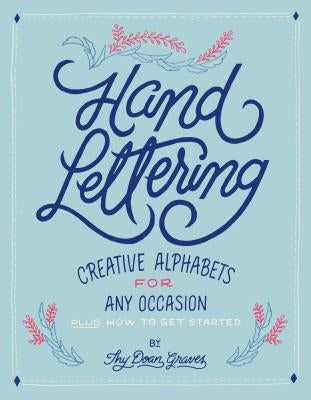 Hand Lettering: Creative Alphabets for Any Occasion by Doan, Thy