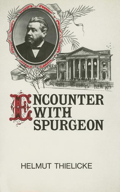 Encounter with Spurgeon by Thielicke, Helmut