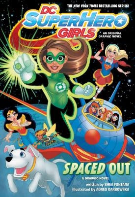 DC Super Hero Girls: Spaced Out by Fontana, Shea