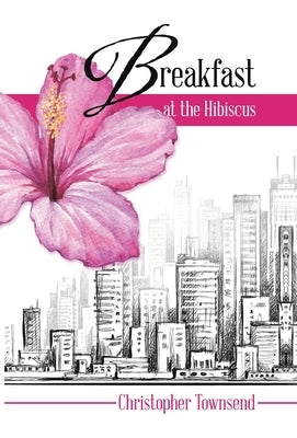 Breakfast at the Hibiscus by Townsend, Christopher