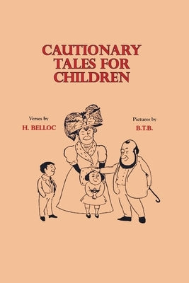 Cautionary Tales for Children by Belloc, Hilaire