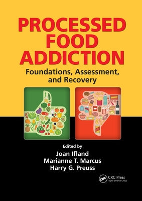 Processed Food Addiction: Foundations, Assessment, and Recovery by Marcus, Marianne T.