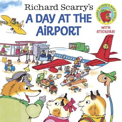 Richard Scarry's a Day at the Airport by Scarry, Richard