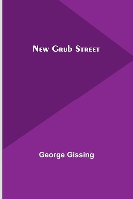 New Grub Street by Gissing, George