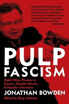 Pulp Fascism by Bowden, Jonathan Et