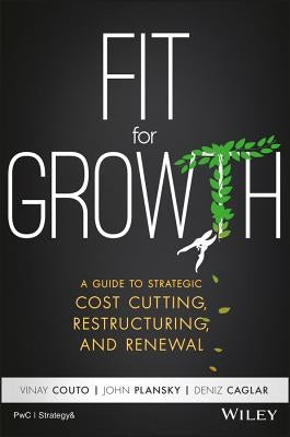 Fit for Growth: A Guide to Strategic Cost Cutting, Restructuring, and Renewal by Plansky, John