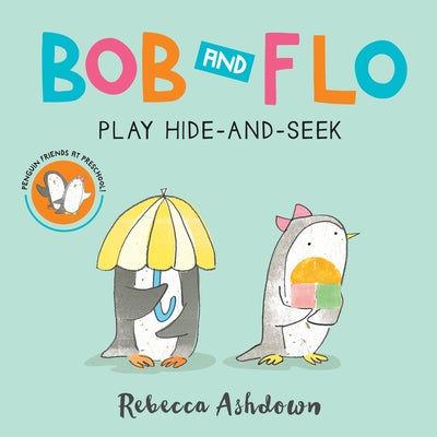 Bob and Flo Play Hide-And-Seek Board Book by Ashdown, Rebecca