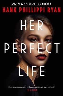 Her Perfect Life by Ryan, Hank Phillippi