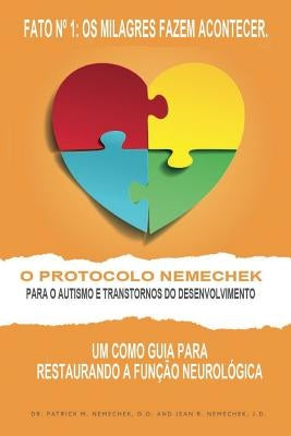 O Protocolo Nemechek para O Autismo e Transtornos do Desenvolvimento: Um Como Guia para Restaurando a Funcao Neurologica by Nemechek J. D., Jean