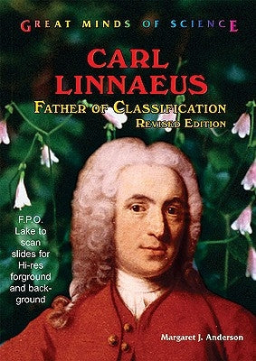 Carl Linnaeus: Father of Classification by Anderson, Margaret J.