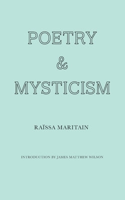 Poetry and Mysticism by Maritain, Ra&#239;ssa