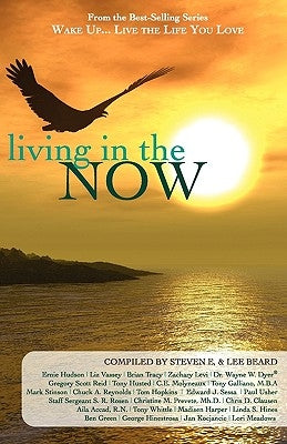 Wake Up...Live the Life You Love: Living in the Now by E, Steven