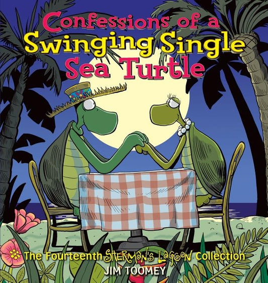 Confessions of a Swinging Single Sea Turtle by Toomey, Jim