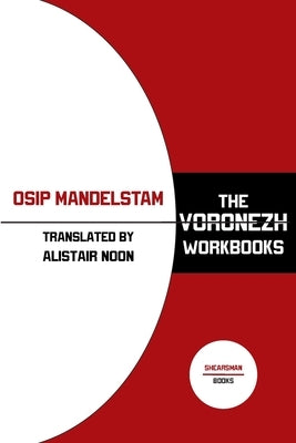 The Voronezh Workbooks by Mandelstam, Osip