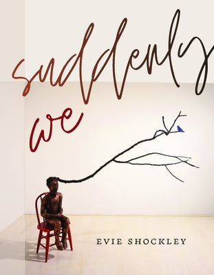 Suddenly We by Shockley, Evie