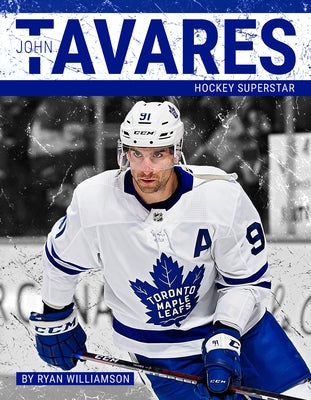 John Tavares: Hockey Superstar by Williamson, Ryan