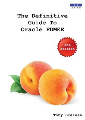 The Definitive Guide to Oracle FDMEE [Second Edition] by Scalese, Tony