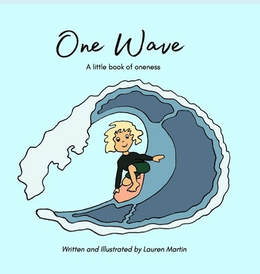One Wave: A little book of oneness by Martin, Lauren