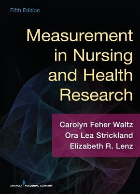 Measurement in Nursing and Health Research by Waltz, Carolyn