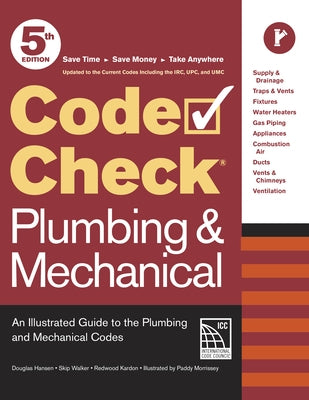 Code Check Plumbing & Mechanical 5th Edition: An Illustrated Guide to the Plumbing and Mechanical Codes by Kardon, Redwood