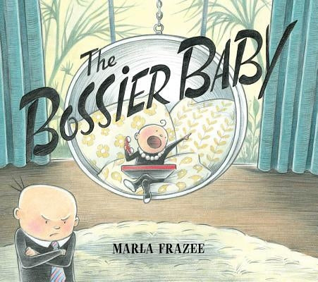 The Bossier Baby by Frazee, Marla
