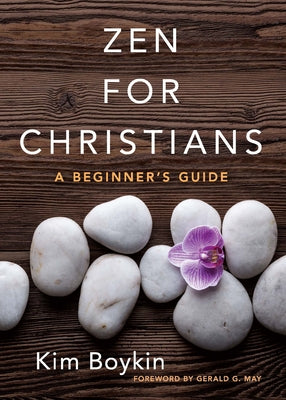 Zen for Christians: A Beginner's Guide by Boykin, Kim