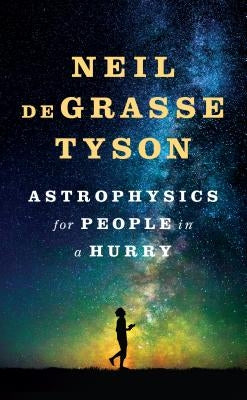 Astrophysics for People in a Hurry by Tyson, Neil Degrasse
