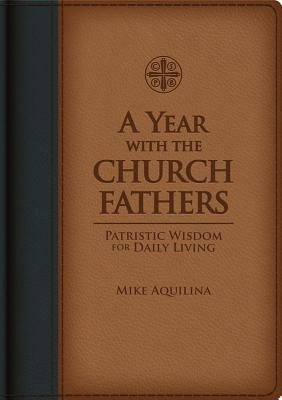 A Year with the Church Fathers by Aquilina, Mike