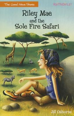 Riley Mae and the Sole Fire Safari by Osborne, Jill