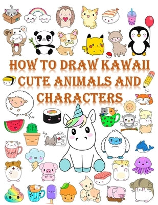 How to draw kawaii cute animals and characters: Cartooning for Kids and Learning How to Draw kawaii Cute animals and characters, Drawing for Kids, Dra by Darts
