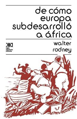 de Como Europa Subdesarrollo a Africa by Rodney, Walter