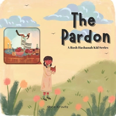 The Pardon - A Rosh Hashanah Kid Series: Jewish Holiday - Kids Ages 4-9 by Kravitz, Shira