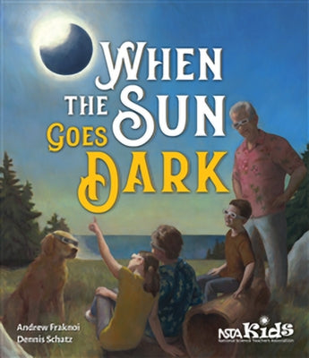 When the Sun Goes Dark by Fraknoi, Andrew