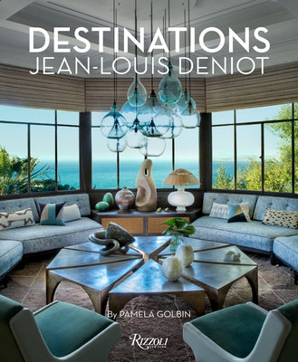 Jean-Louis Deniot: Destinations by Golbin, Pamela