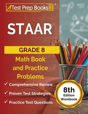 STAAR Grade 8 Math Book and Practice Problems [8th Edition Workbook] by Rueda, Joshua