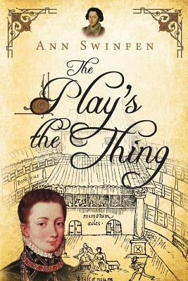 The Play's the Thing by Swinfen, Ann