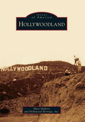 Hollywoodland by Mallory, Mary