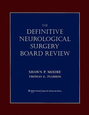 The Definitive Neurological Surgery Board Review by Moore, Shawn