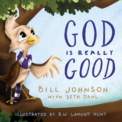 God Is Really Good by Johnson, Bill