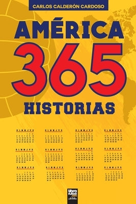 América. 365 historias by Calder&#243;n Cardoso, Carlos