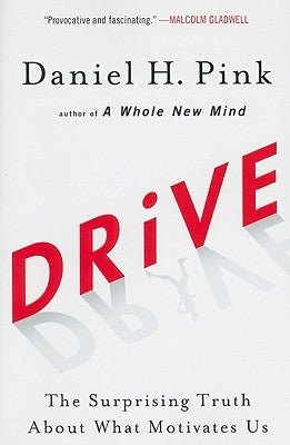 Drive: The Surprising Truth about What Motivates Us by Pink, Daniel H.