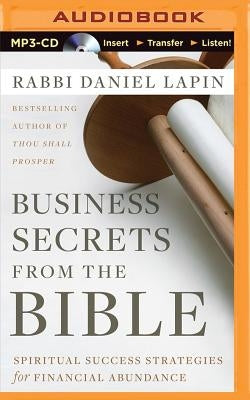 Business Secrets from the Bible: Spiritual Success Strategies for Financial Abundance by Lapin, Daniel