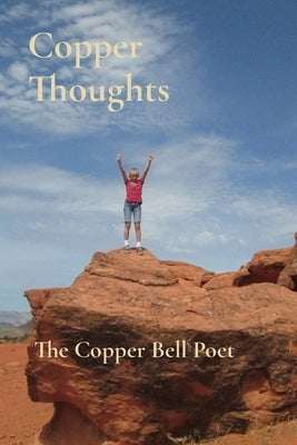 Copper Thoughts by The Copper Bell Poet