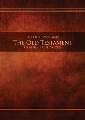 The Old Covenants, Part 1 - The Old Testament, Genesis - 1 Chronicles: Restoration Edition Paperback by Restoration Scriptures Foundation