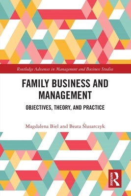 Family Business and Management: Objectives, Theory, and Practice by Biel, Magdalena