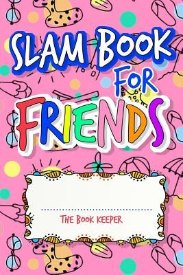 Slam Book For Friends: Build A Strong Friendship While Making New Ones By Answering Questions by Pakito, Don