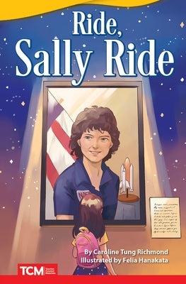Ride, Sally Ride by Richmond, Caroline Tung